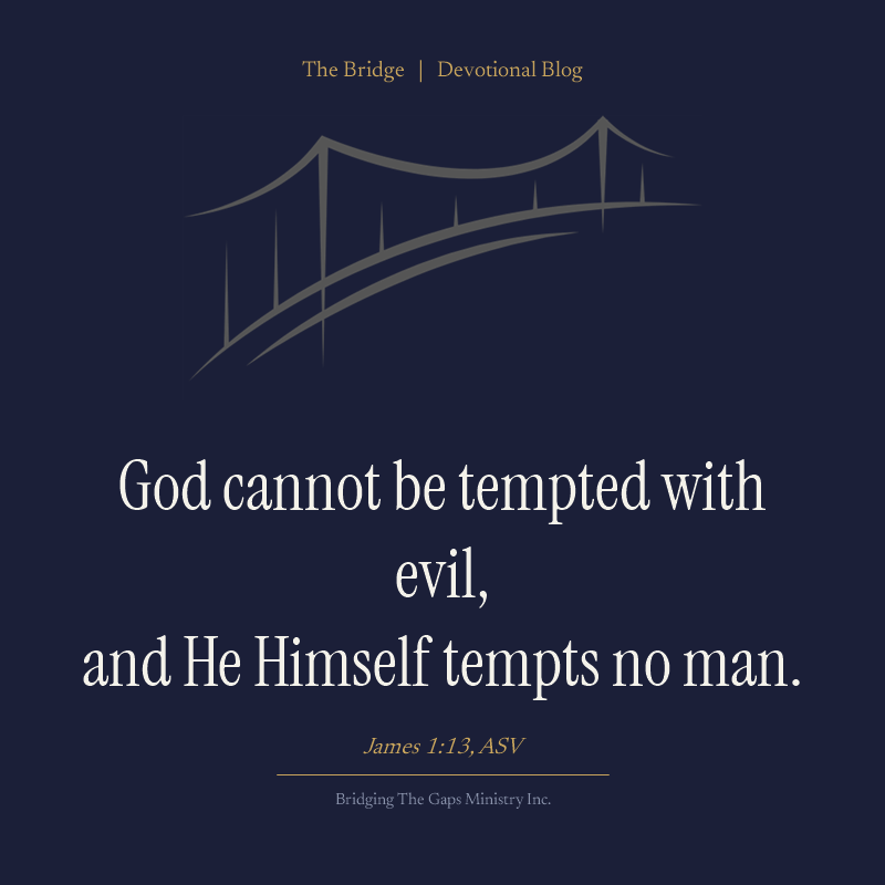 Scripture quote graphic, James 1:13 ASV, God cannot be tempted with evil and He Himself tempts no man