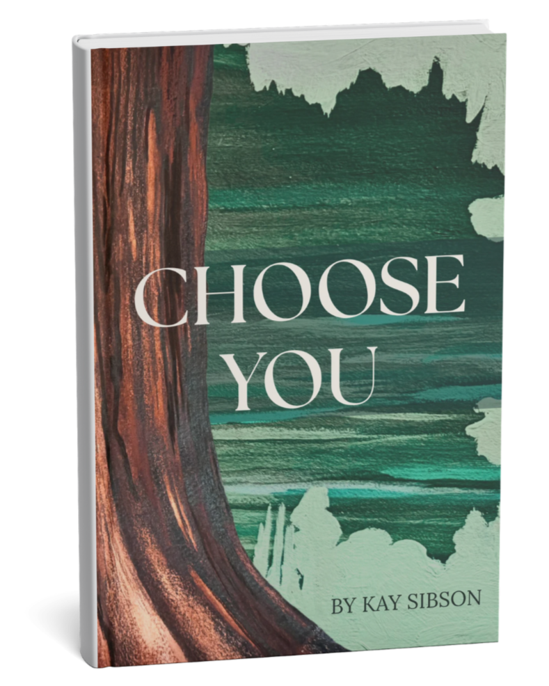 Cover of the book: Choose You by Kay Sibson. The hand painted cover features a brown tree trunk on the left side and a gradient green background behind it.