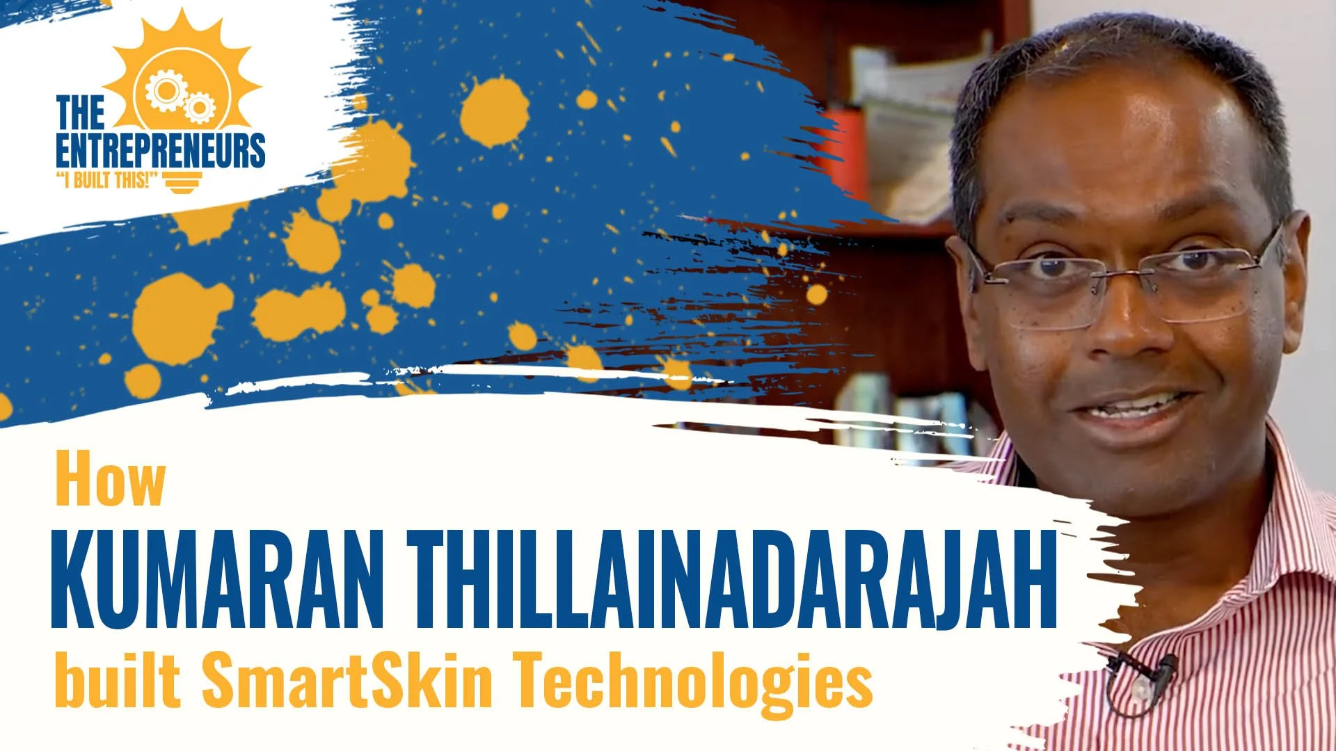 How Kumaran Thillainadarajah built SmartSkin Technologies