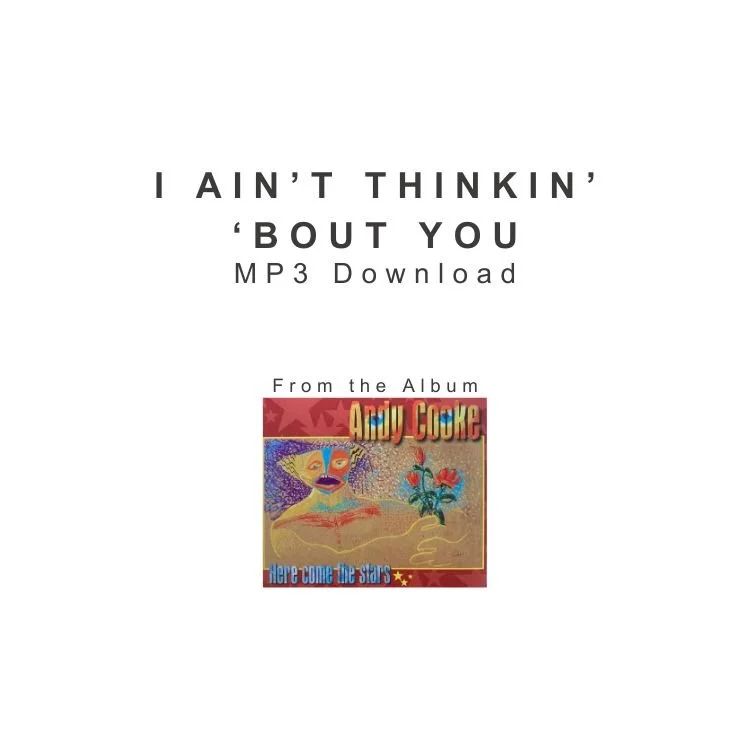 I Ain’t Thinkin’ ‘Bout You
