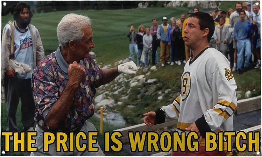 The price is wrong’ meme from Happy Gilmore illustrating incorrect property pricing.