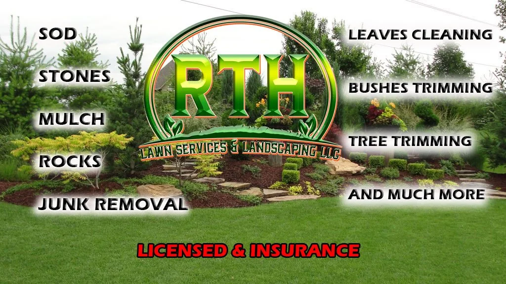 Landscape of a lawn with trees and shrubs; center features a logo for RTH Lawn Services & Landscaping LLC; text lists services like sod, stones, mulch, rocks, junk removal, leaves cleaning, bushes trimming, and tree trimming; at the bottom, text states 'Licensed & Insurance' in red.