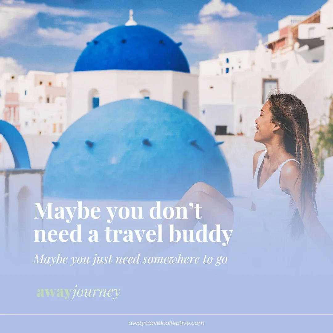 Maybe you don't need a travel buddy.

Maybe you just need to decide that you&rsquo;re going.

I think a lot of women have a list of places they&rsquo;d love to see. (I know I do!)

The problem is finding the person who can go with you.

Your best fri