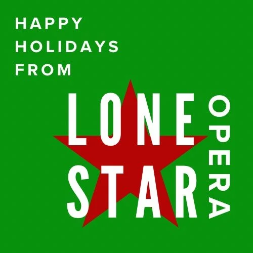 ✨ Happy Holidays from Lone Star Opera ✨

As the year comes to a close, we&rsquo;re filled with gratitude for our community, our artists, and everyone who believes in the power of live music and storytelling. May this holiday season be filled with war
