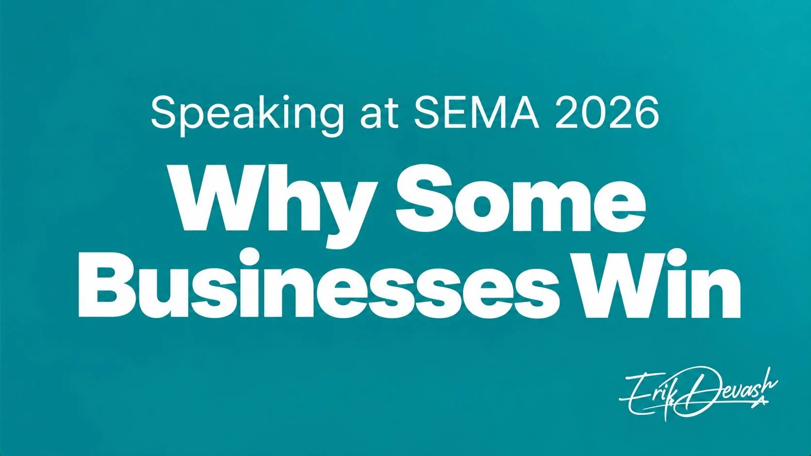 Speaking at SEMA 2026: Why Some Businesses Win