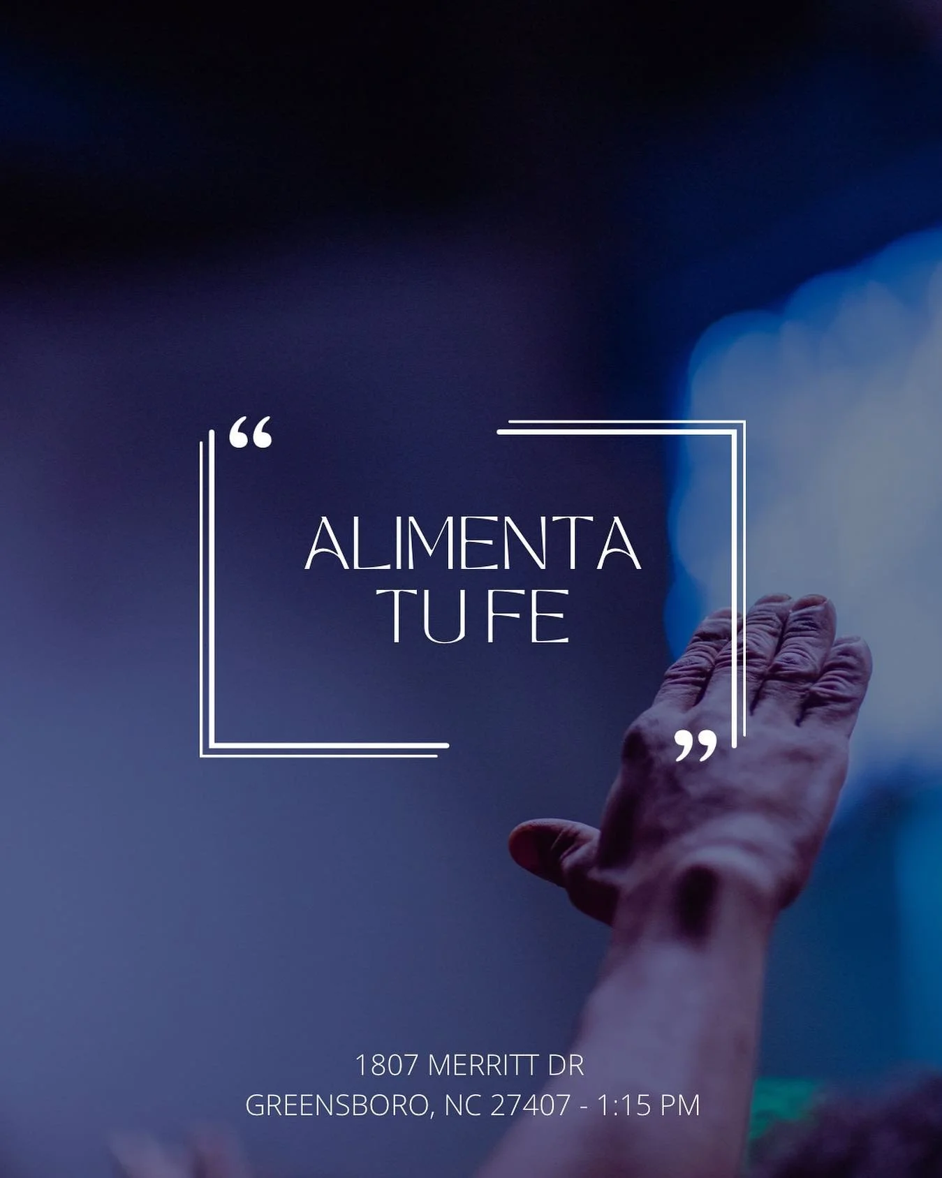 Mano extendida con palma abierta frente a luz azul, con texto que dice 'Alimenta Tufe' y dirección en Greensboro, NC.