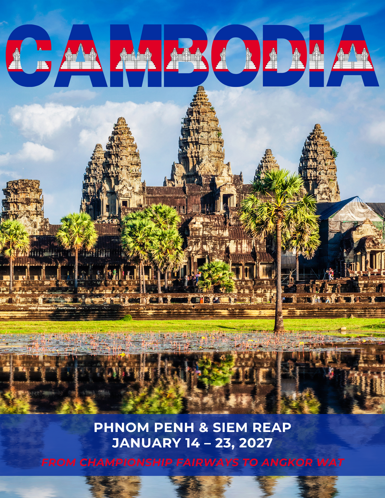 A promotional poster for a trip to Cambodia, featuring an image of Angkor Wat, with text overlayed stating the event details from January 14 to 23, 2027, including a tagline about traveling from championship fairways to Angkor Wat.