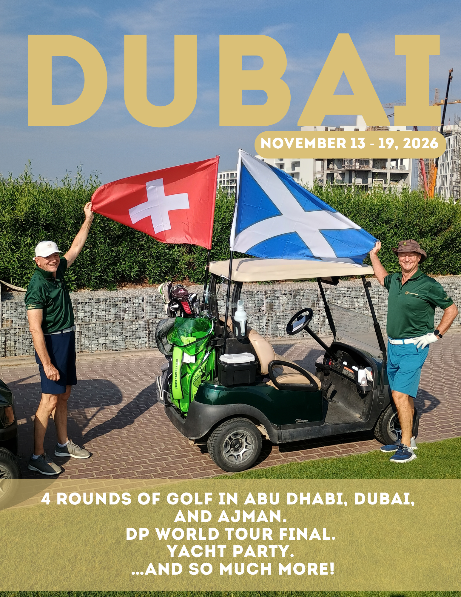 Two men posing beside a golf cart with flags of Switzerland and Scotland, promotional poster for Dubai event from November 13 to 19, 2026, advertising golf tour with mention of 4 rounds of golf in Abu Dhabi, Dubai, Ajman, and a yacht party.