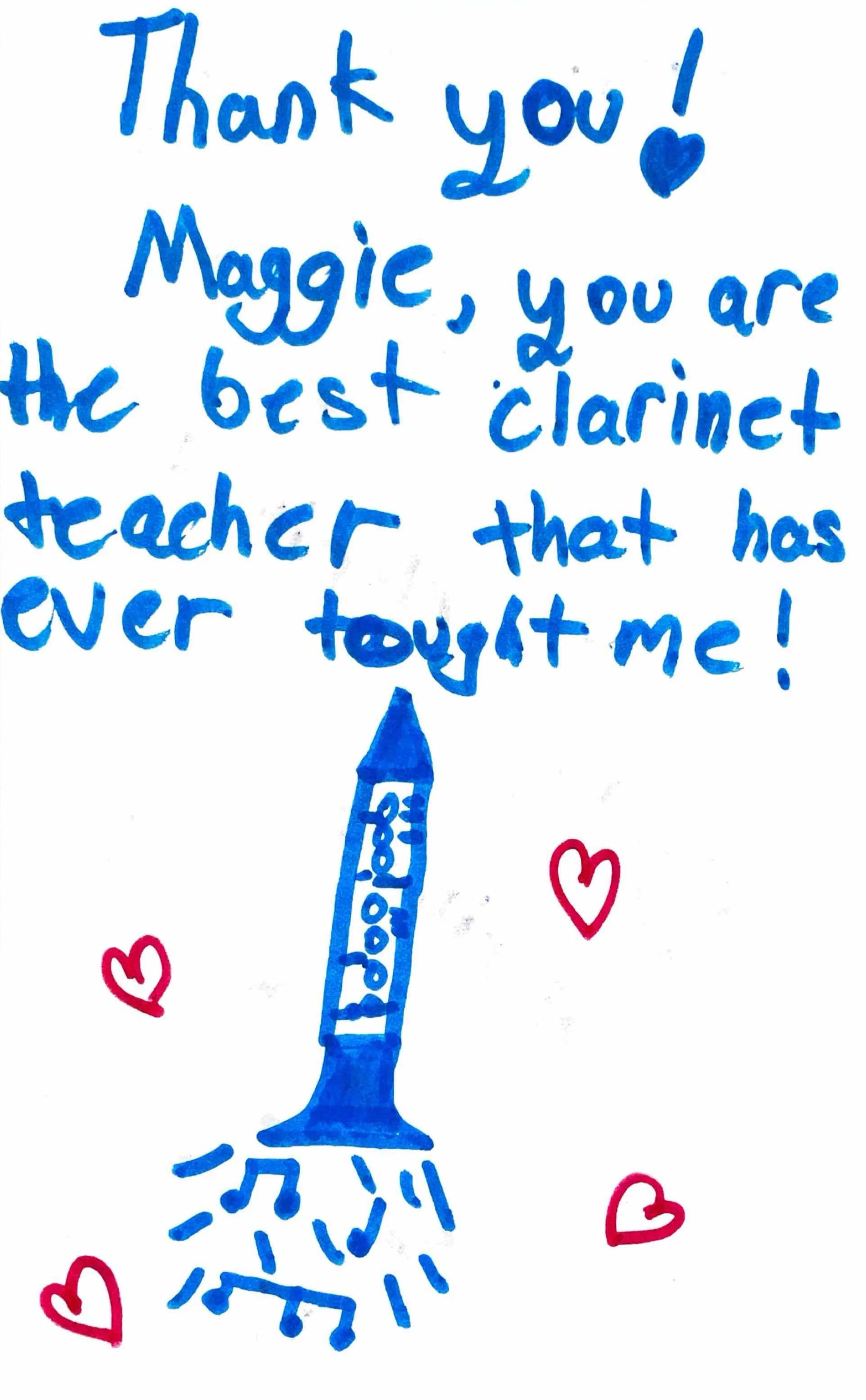 A handwritten note in blue ink that says 'Thank you! Maggie, you are the best clarinet teacher that has ever taught me!' with a blue illustration of a clarinet, red hearts, and small lines suggesting sparkle or shining effects.