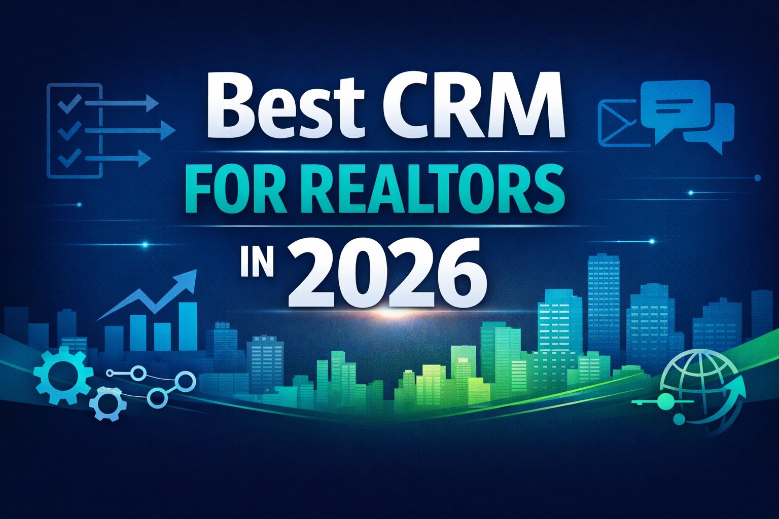Best CRM for REALTORs® in 2026: Features, Automation &amp; What Actually Matters
