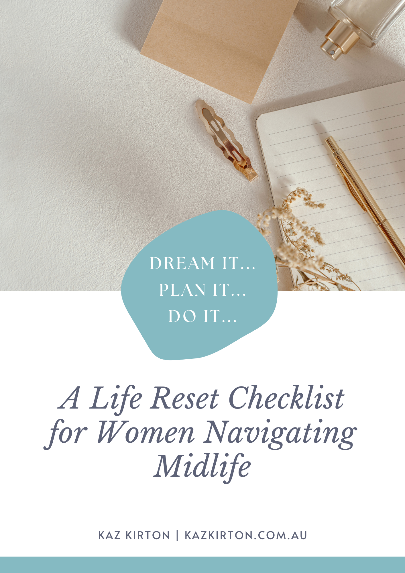 Book cover titled "A Life Reset Checklist for Women Navigating Midlife" featuring a notebook, pen, dried flowers, and a perfume bottle on a white textured surface with a quote: "Dream it... Plan it... Do it..."