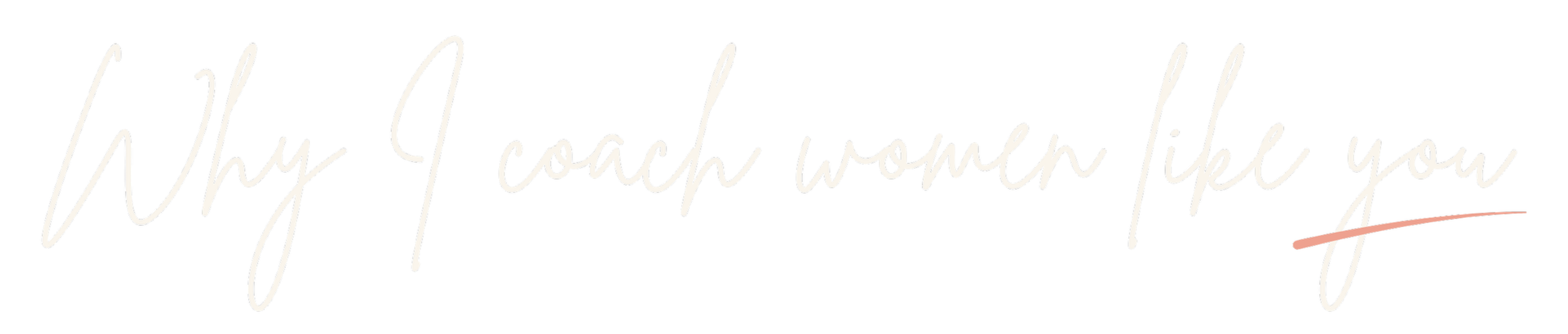 Why I coach women like you