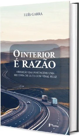 Lançamento do livro "O Interior é Razão - Abolição das portagens, uma história de luta com final feliz", de Luís Garra