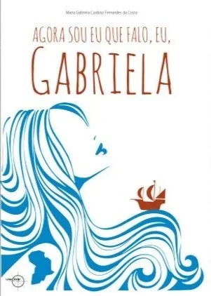 AGORA SOU EU QUE FALO, EU, GABRIELA