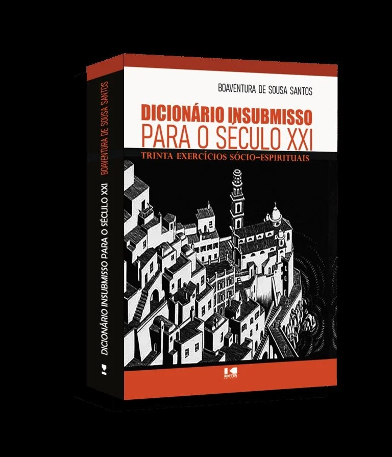 Lançamento de "Dicionário Insubmisso para o Século XXI - Trinta Exercícios Sócio-Espirituais", de Boaventura de Sousa Santos, com apresentação de Jorge Castro Guedes
