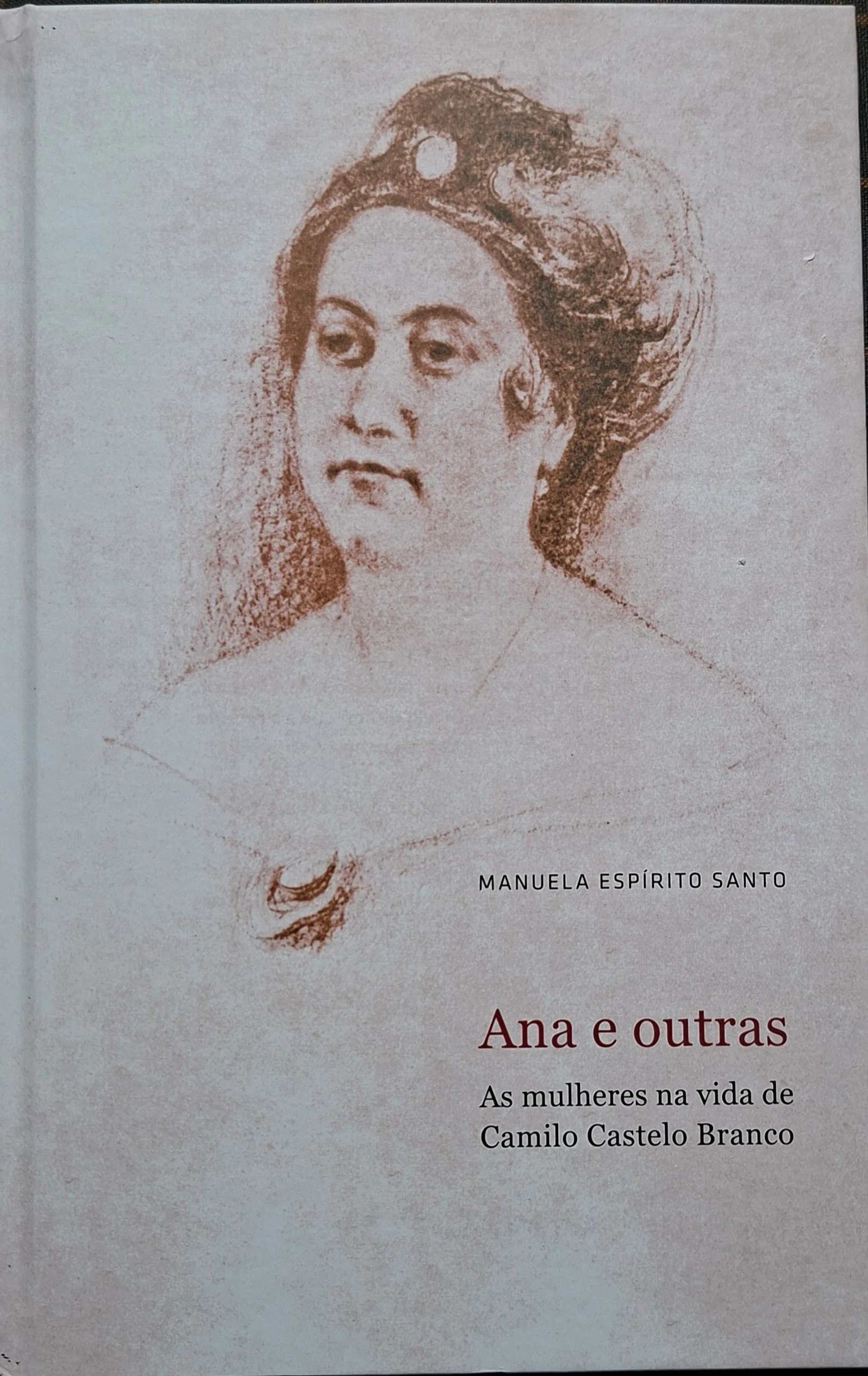 “De coração rasgado: Correspondência poética entre Camilo Castelo Branco e Maria da Felicidade Browne", por Manuela Espírito Santo