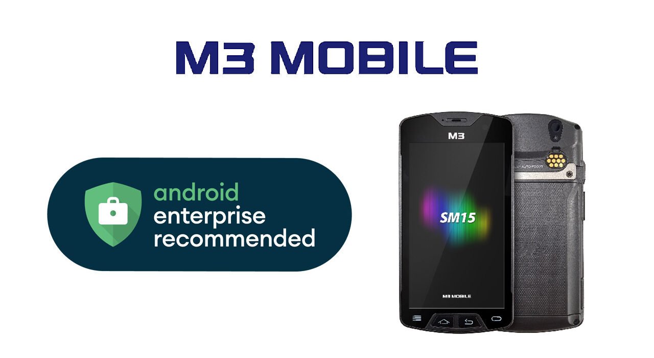Android Enterprise Recommended Handheld: M3 Mobile SM15