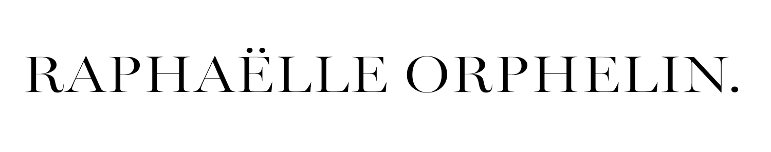 R A P H A Ë L L E‎ ‎ ‎ ‎O R P H E L I N.