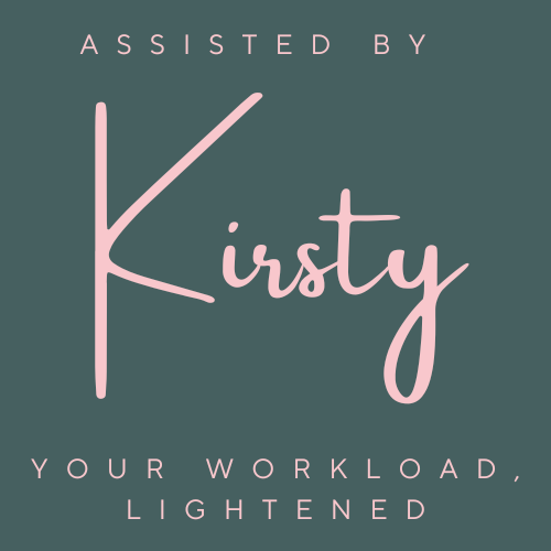 Graphic with pink text on a dark teal background, reading: 'Assisted by Kirsty, Your workload, lightened.'