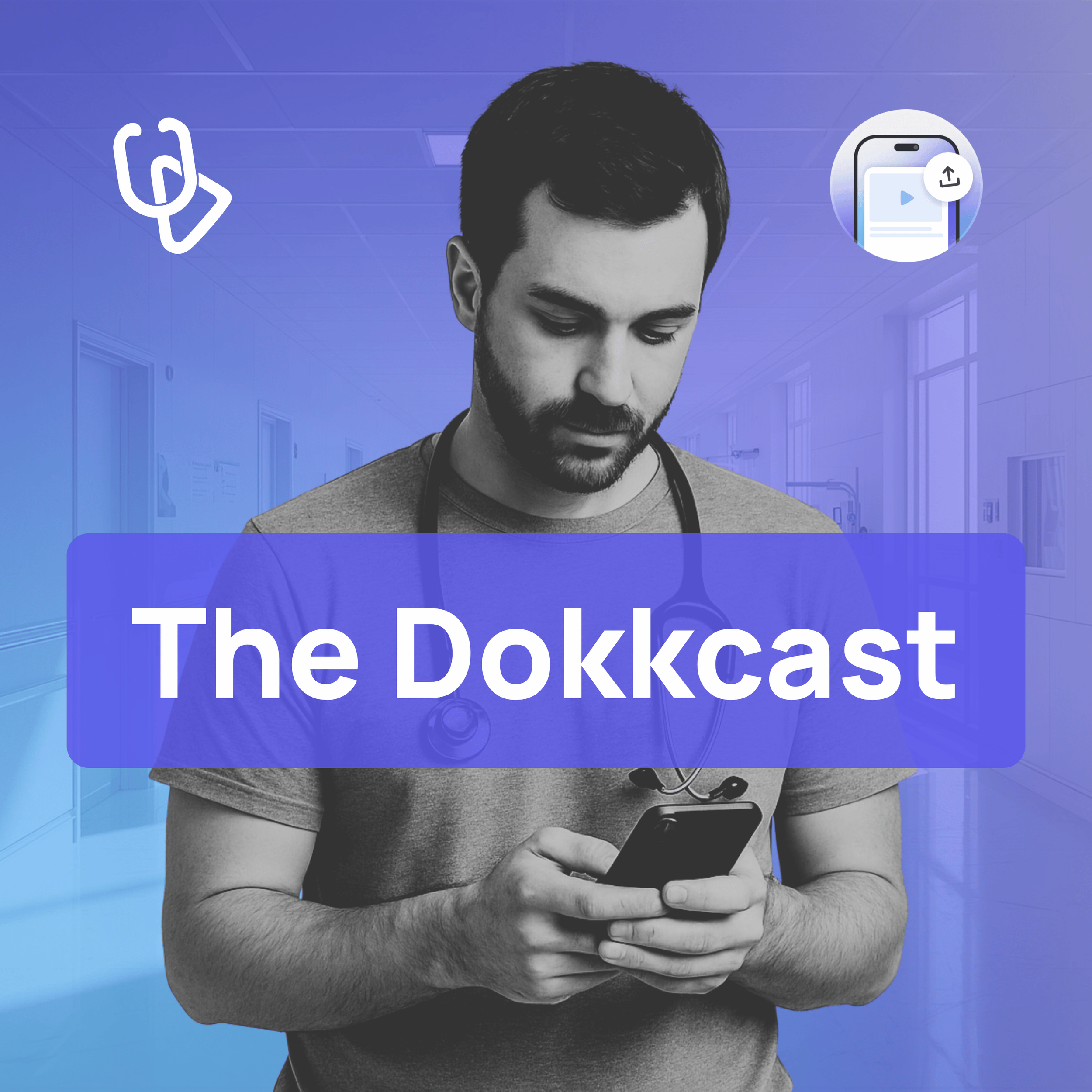 A young man with a stethoscope around his neck looking at his smartphone in a hospital corridor, with a purple overlay and the text 'The Dokckast' in the center.