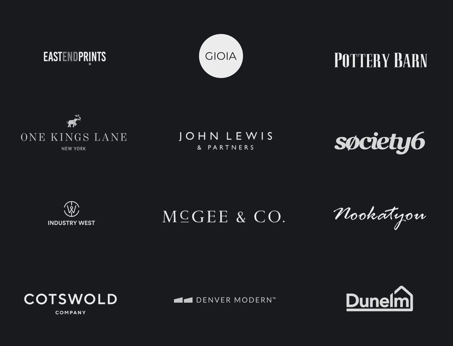 Collection of various company and brand logos on a black background, including Gioia, Pottery Barn, Eastend Prints, Society6, One Kings Lane, John Lewis & Partners, Industry West, McGee & Co., Nookatyou, Cotswold Company, Denver Modern, and Dunelm.