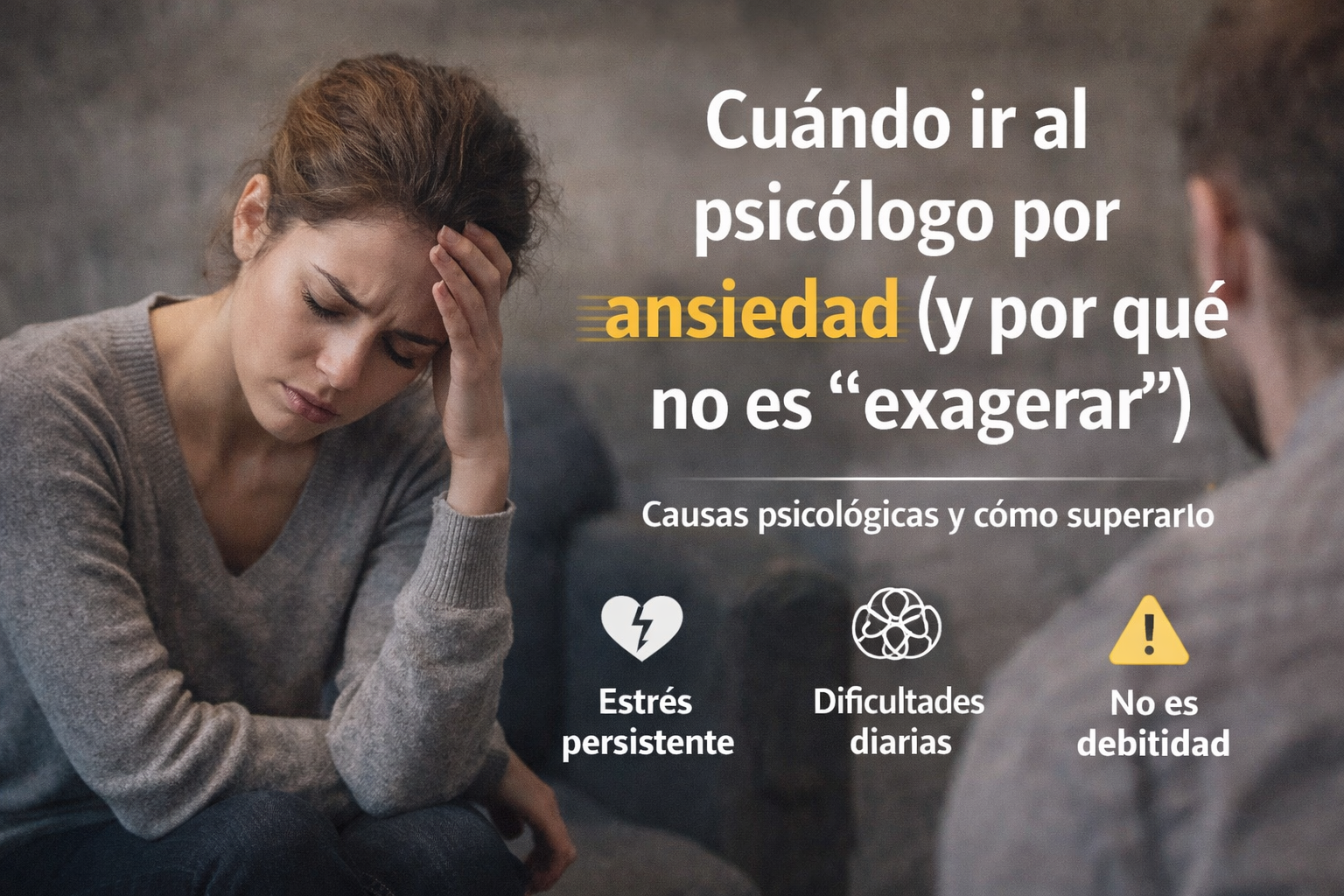 Cuándo ir al psicólogo por ansiedad (y por qué no es “exagerar”)