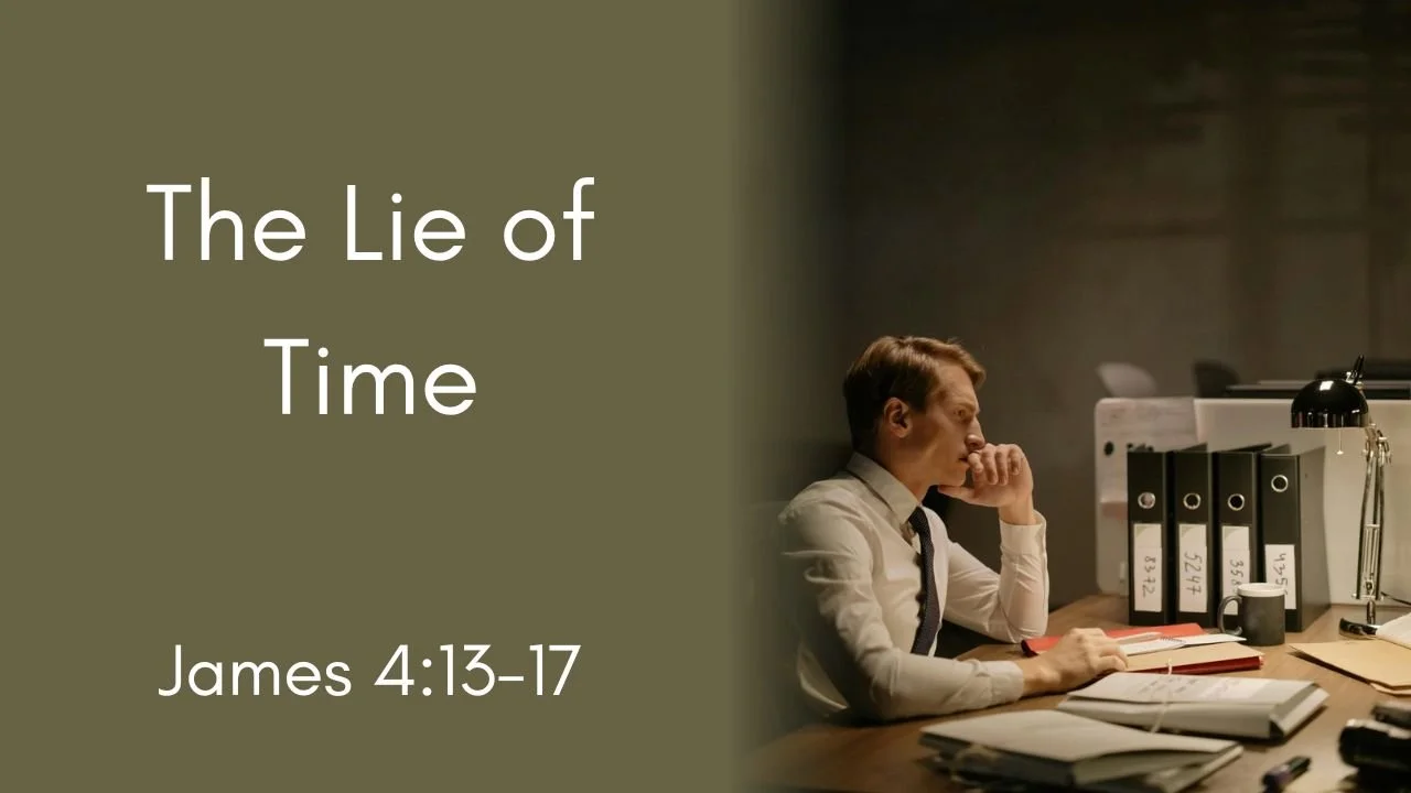 How To Handle Time | James 4:13-17