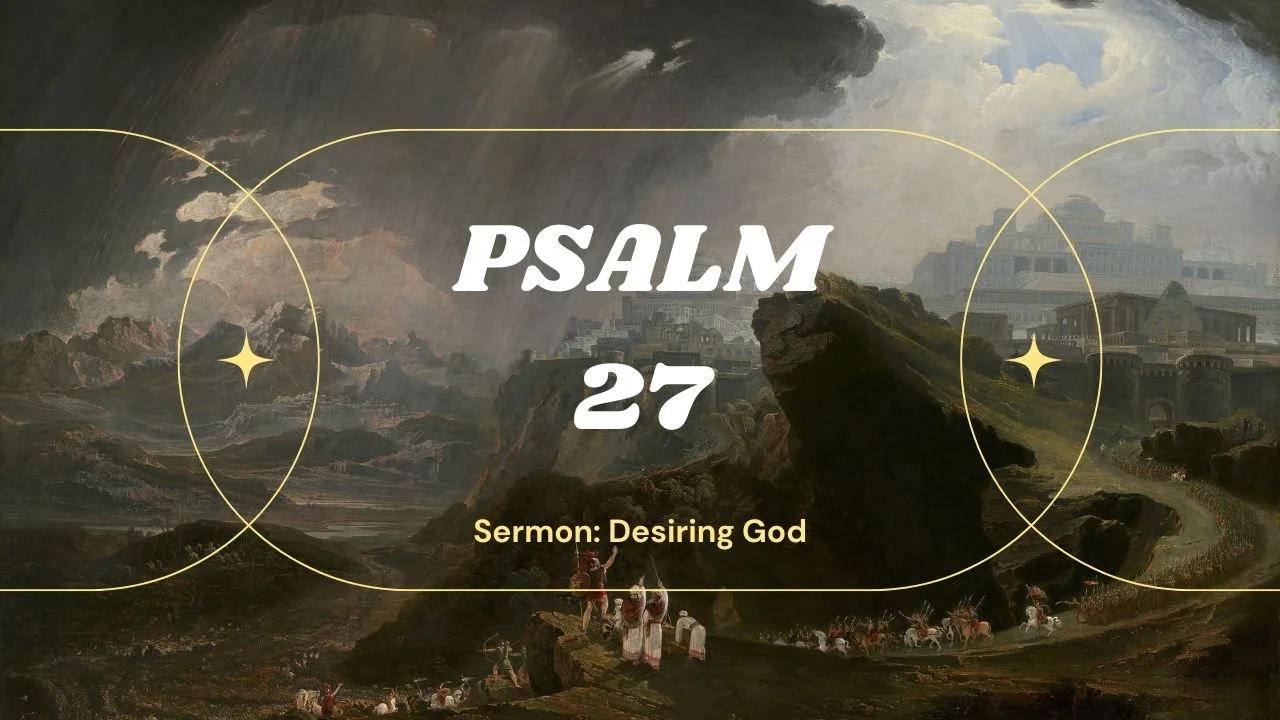 Do You Desire God? | Psalm 27