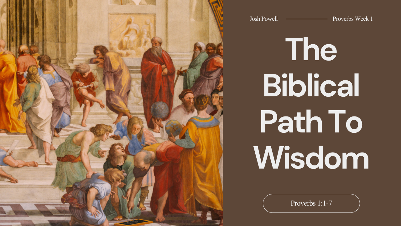 The Path To Biblical Wisdom | Proverb 1 | Week 1