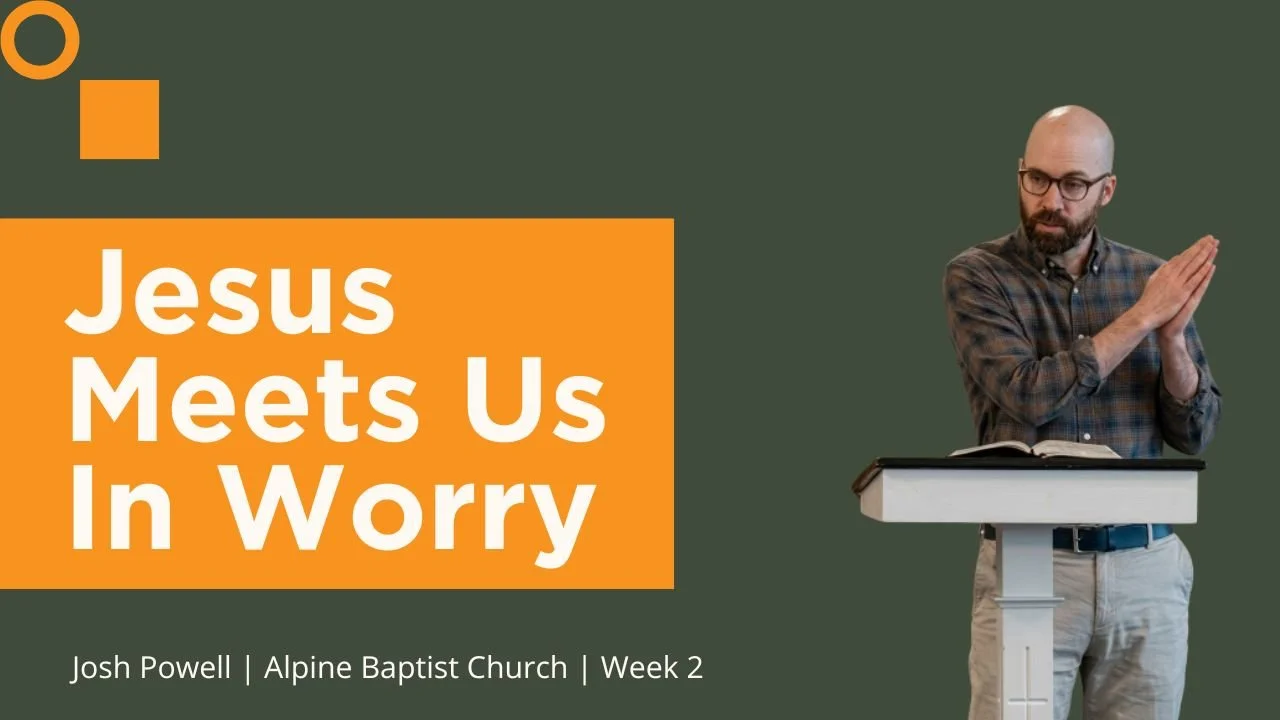Jesus Meets The Worried | Week 2