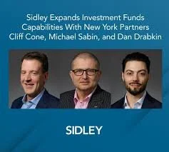 Sidley Expands Investment Funds Capabilities With New York Partners Cliff Cone, Michael Sabin, and Dan Drabkin