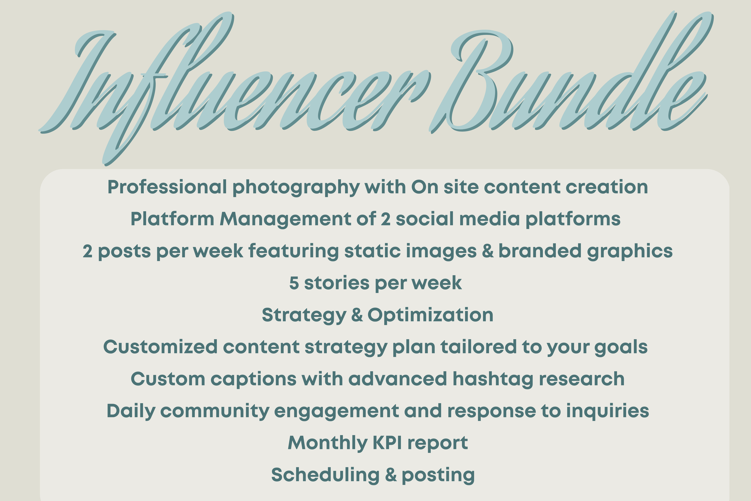 Text image with the title 'Influencer Bundle' written in a large cursive font, followed by a white box listing social media marketing services and features, including platform management, content creation, posting schedule, strategy, captions, community engagement, and reports.
