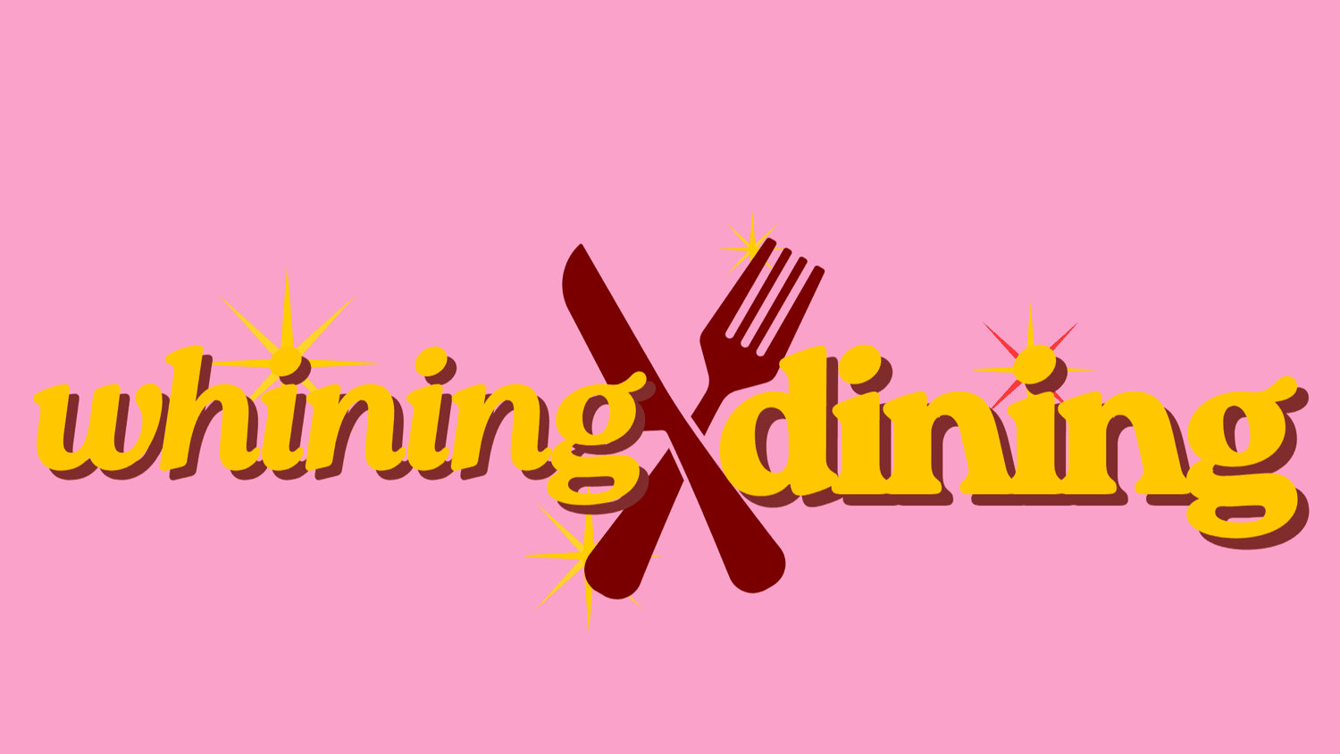 Whining &amp; Dining