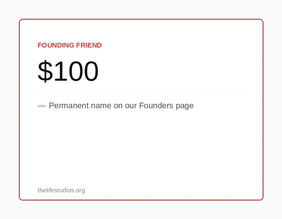 A digital $100 donation card from thelifestudios.org with the message 'Founding Friend' and a note about a permanent name on the Founders page.