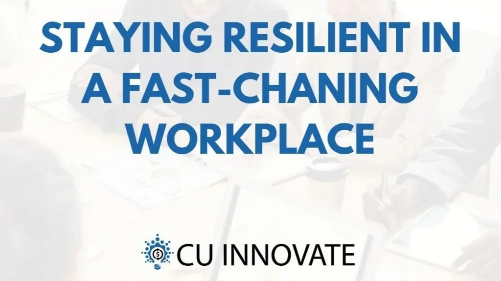 Text overlay on a blurred background of people in a meeting, reading "Staying Resilient in a Fast-Changing Workplace" with the CU Innovate logo.