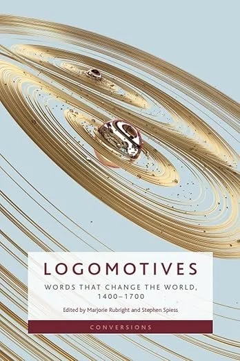 Book Cover for Logomotives: Words That Change the World, 1400-1700 by Marjorie Rubright and Stephen Spiess depicting a marble surrounded by rings