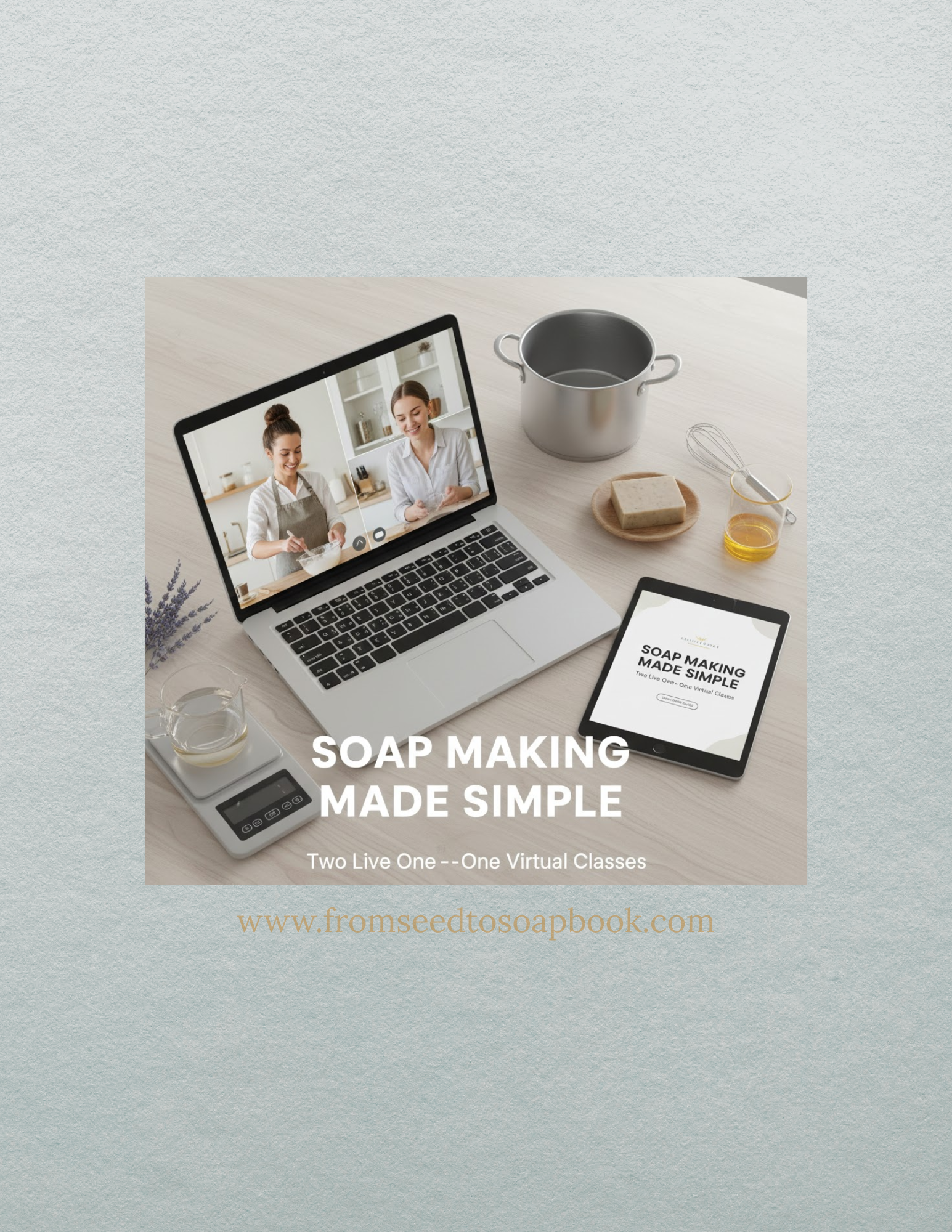 Soap Making Made Simple: Two Live One-on-One Virtual Classes
