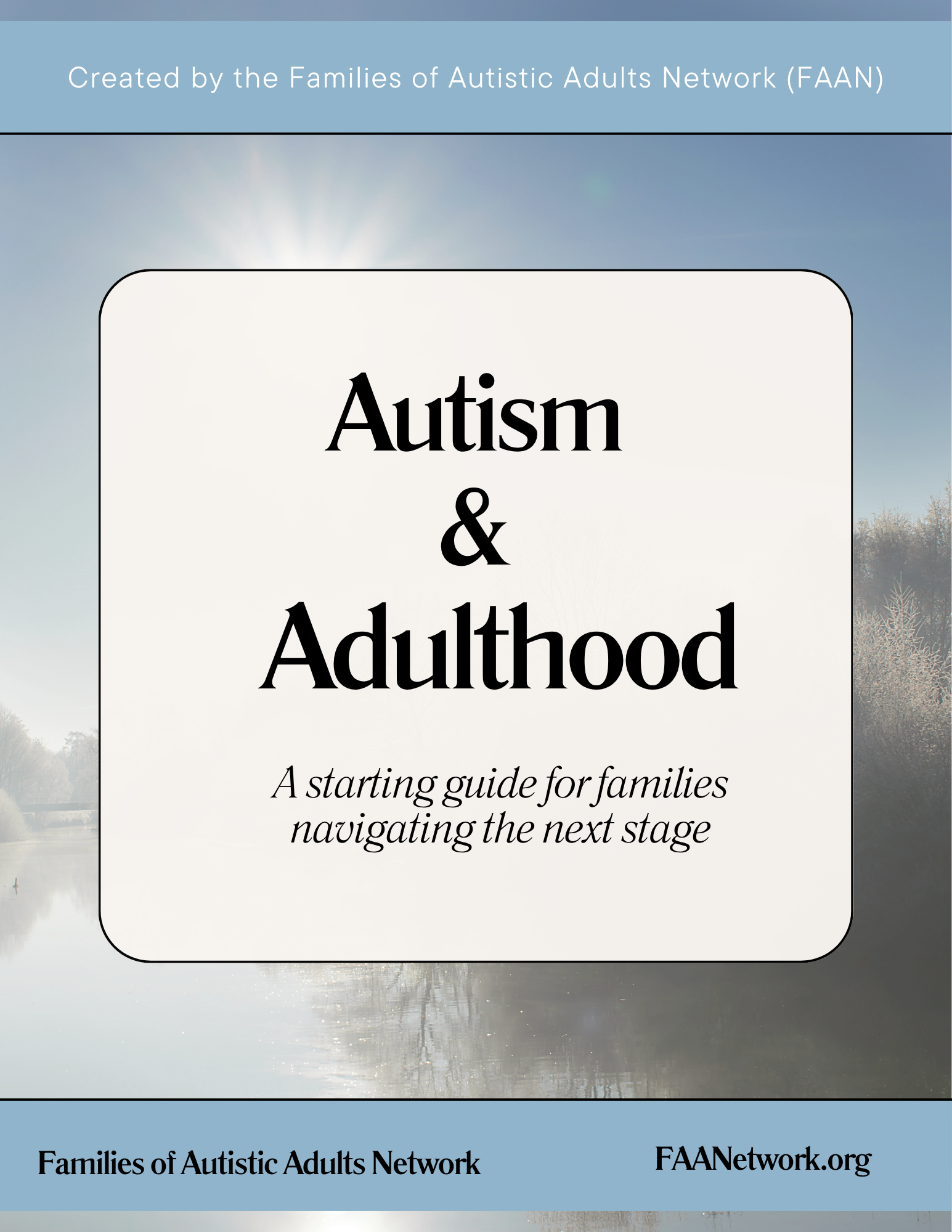 Cover page of a guide titled "Autism & Adulthood" by the Families of Autistic Adults Network (FAAN), with a background of a serene lake scene with trees and a clear sky.