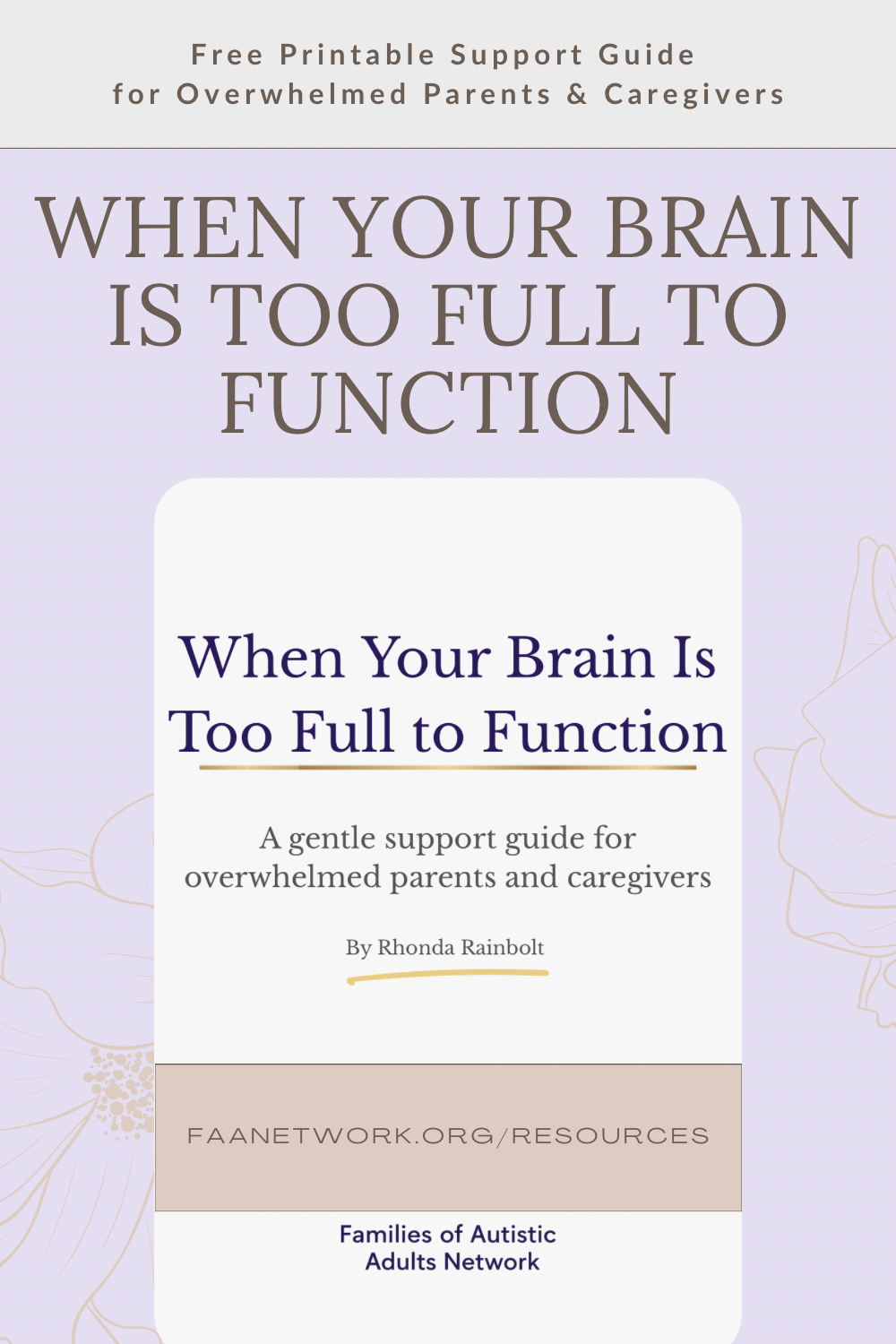 Cover of a support guide titled 'When Your Brain Is Too Full to Function', aimed at overwhelmed parents and caregivers, with floral illustrations and website link.