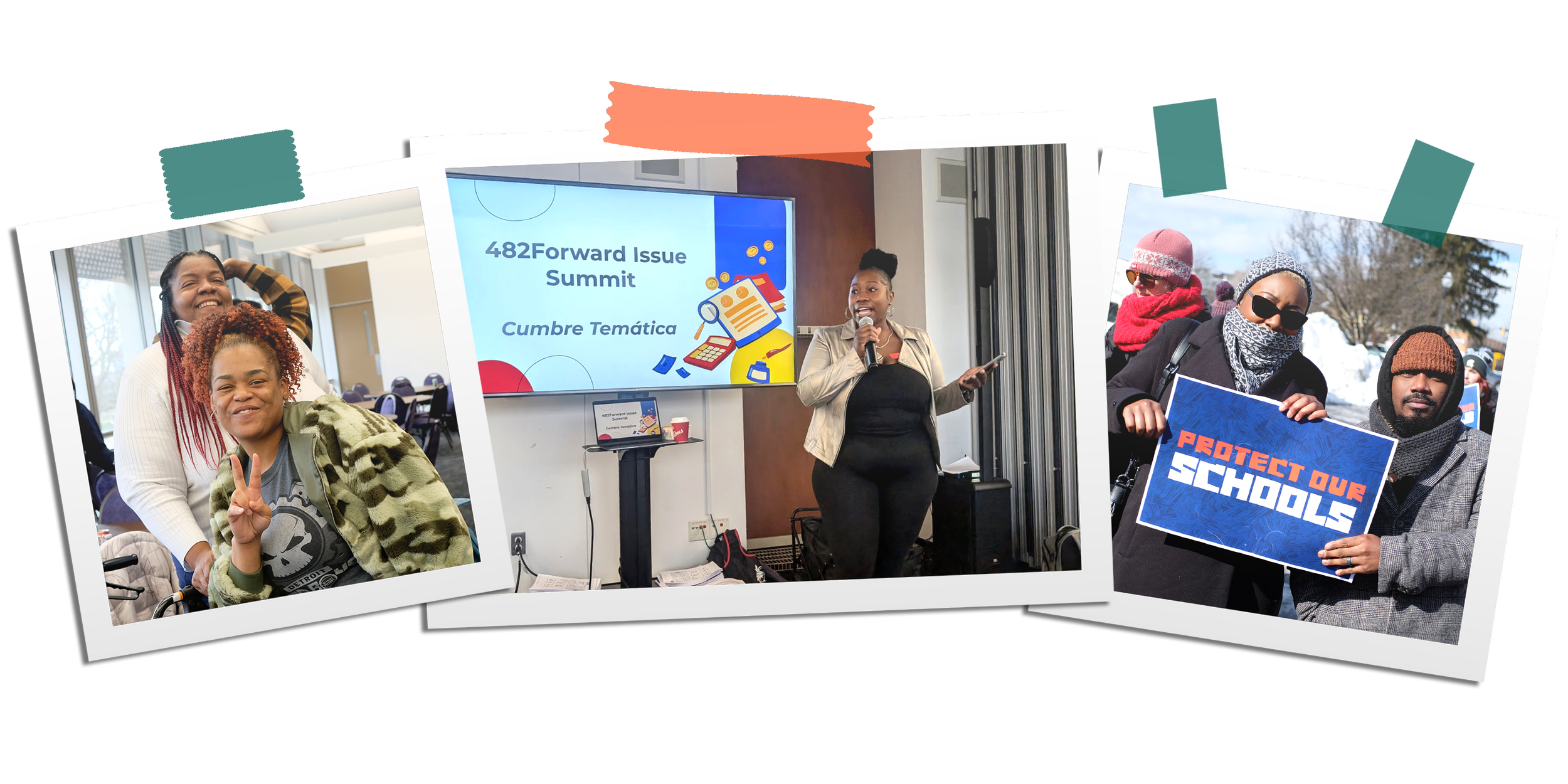 A collage of three photographs. The first photo shows two women smiling, one with red dreadlocks and the other in a camouflage jacket, posing indoors. The second photo features a woman in black clothing and a beige blazer giving a presentation at a summit, with a screen displaying '482Forward Issue Summit' and 'Cumbre Temática.' The third photo depicts two people outside wearing winter clothing, holding a sign that says 'Protect Our Schools,' with a snowy background and leafless trees.