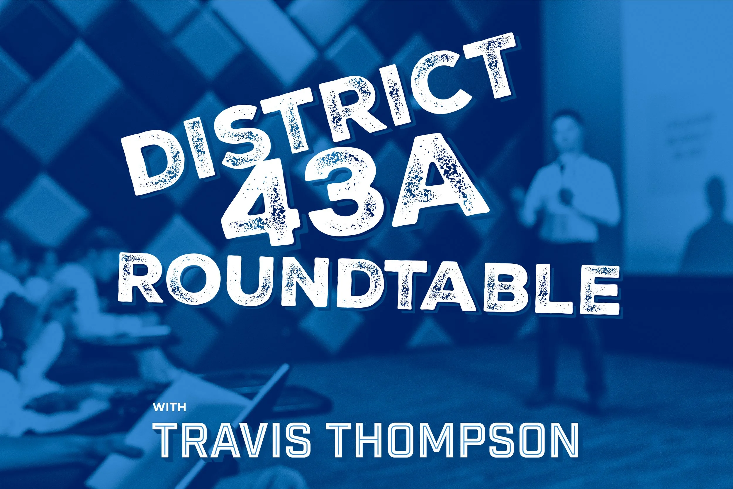 District 43A Roundtable with Travis Thompson