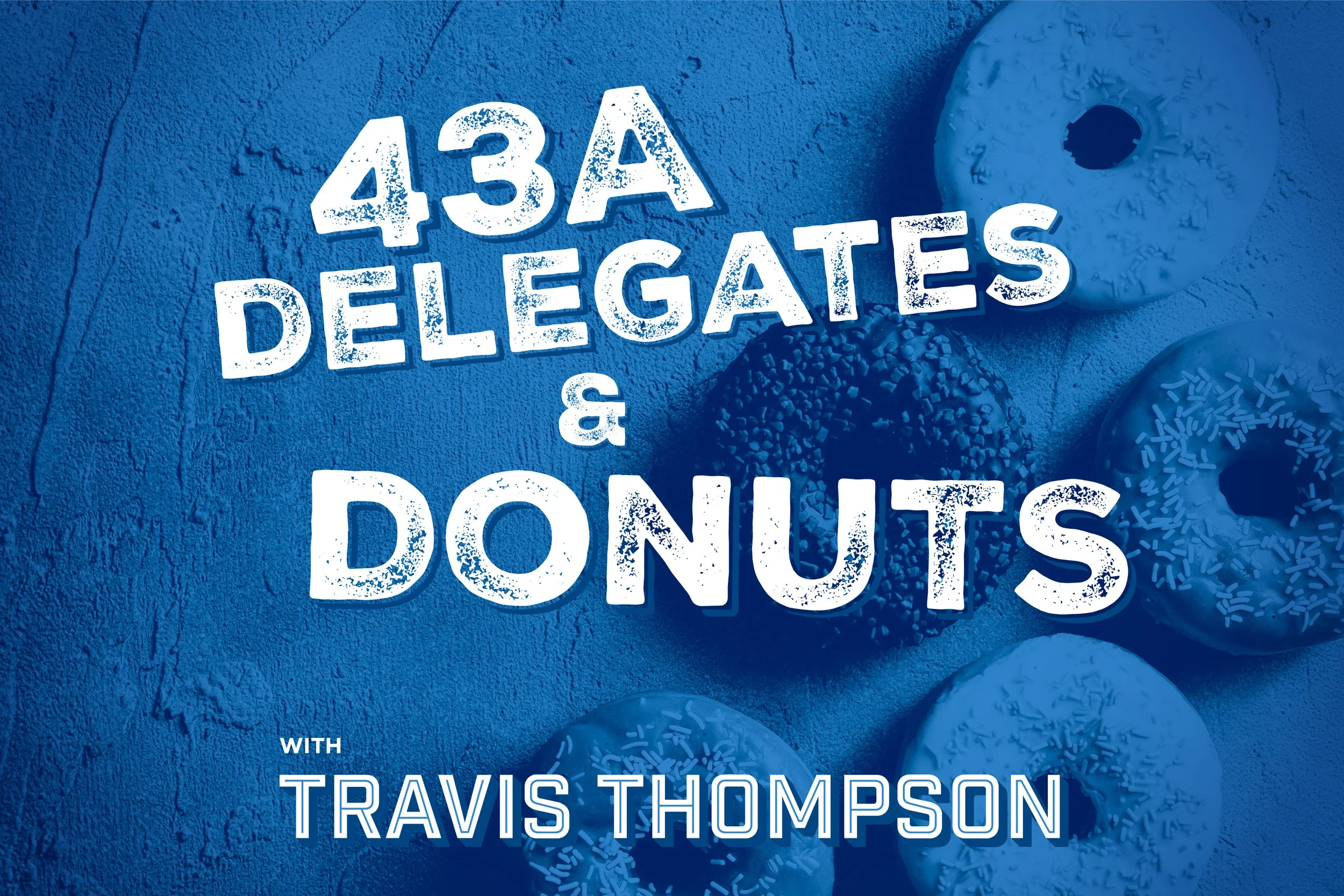 43A Delegates and Donuts with Travis Thompson