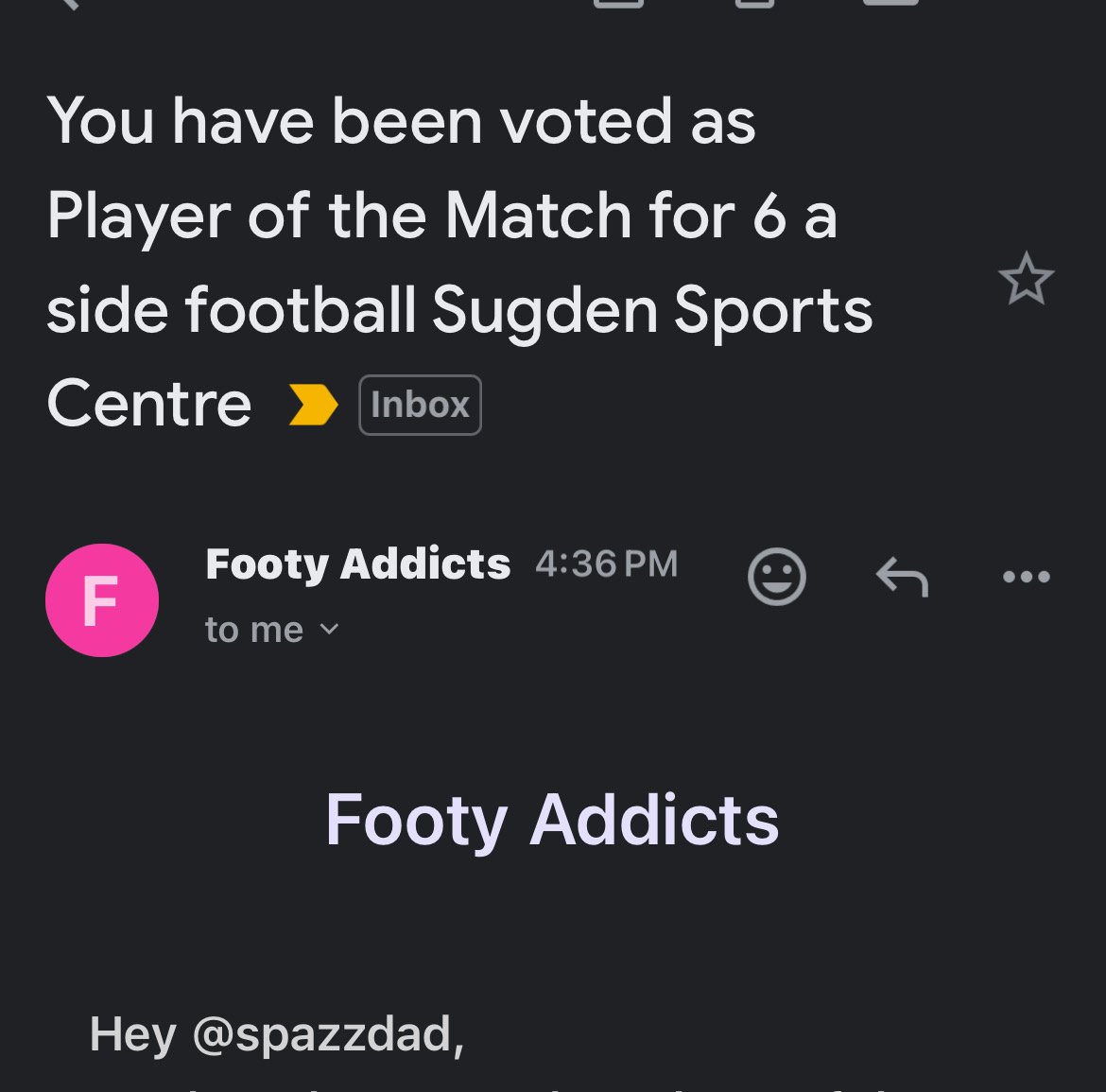 Email screenshot showing a message from Footy Addicts about being voted as Player of the Match for 6 a-side football at Sugden Sports Centre, with a pink profile icon and a timestamp of 4:36 PM.