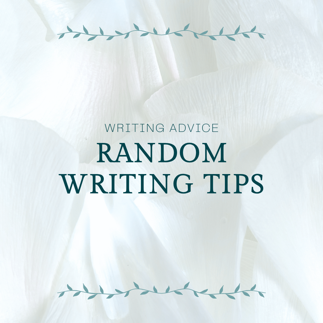 Random Writing Tips