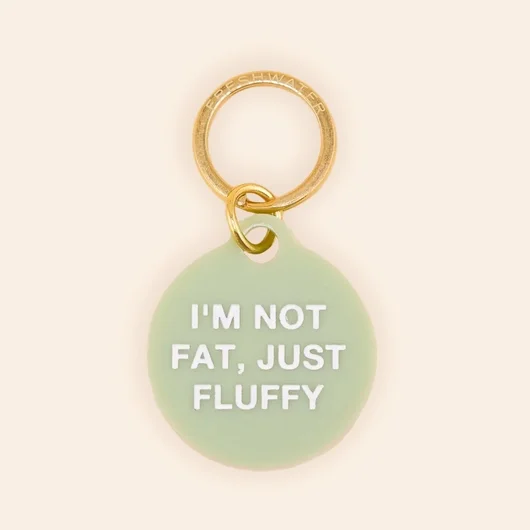 Freshwater Curated Goods Not Fat, Just Fluffy Pet Tag