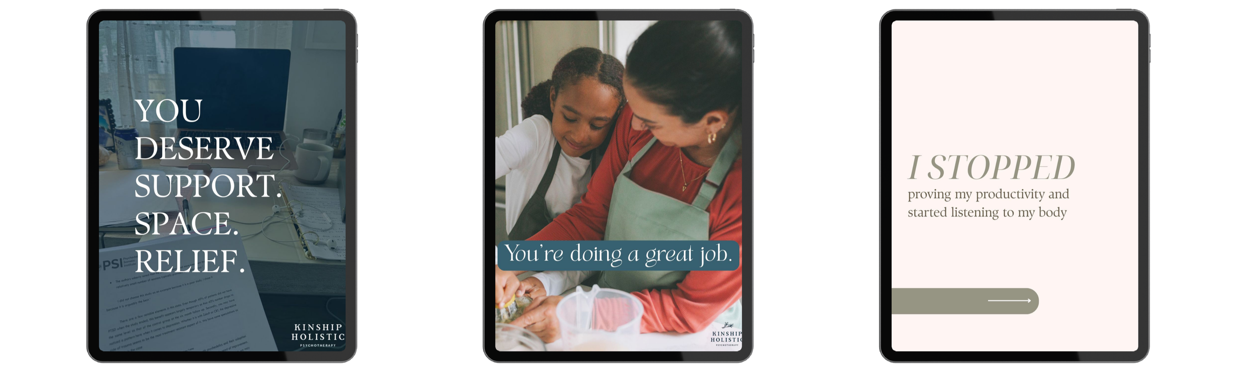 Three smartphone screens displaying mental health support messages and images. The first screen says, "You deserve support, space, relief" over a desk with a laptop and papers. The second screen shows a woman and a girl, with the message, "You're doing a great job." The third screen reads, "I stopped proving my productivity and started listening to my body".