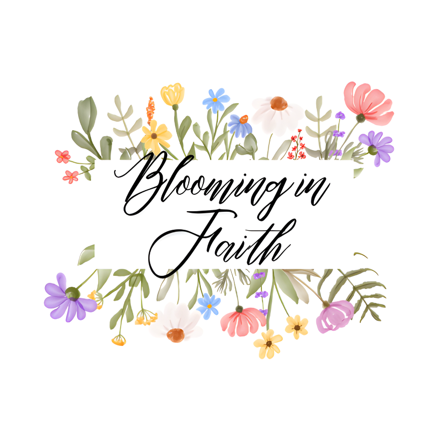 Floral arrangement surrounding the text 'Blooming in Faith' with colorful flowers and greenery.