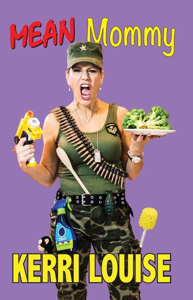 Cover photo of the book "Mean Mommy" by Kerri Louise. Featuring a woman dressed as a military mom holding a toy water gun and a plate of broccoli with a stern expression on a purple background.