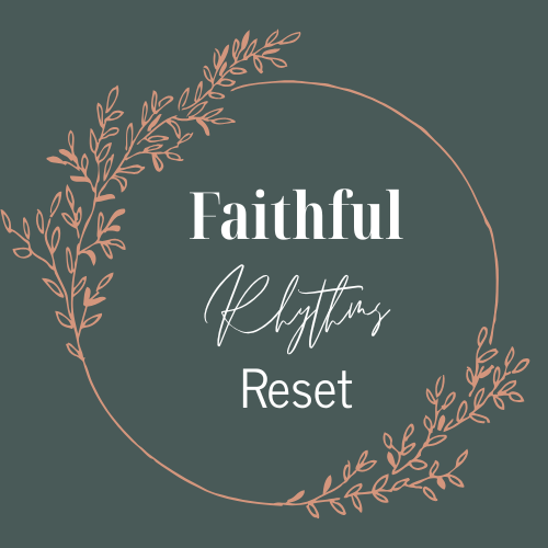 Faithful Rhythms Reset