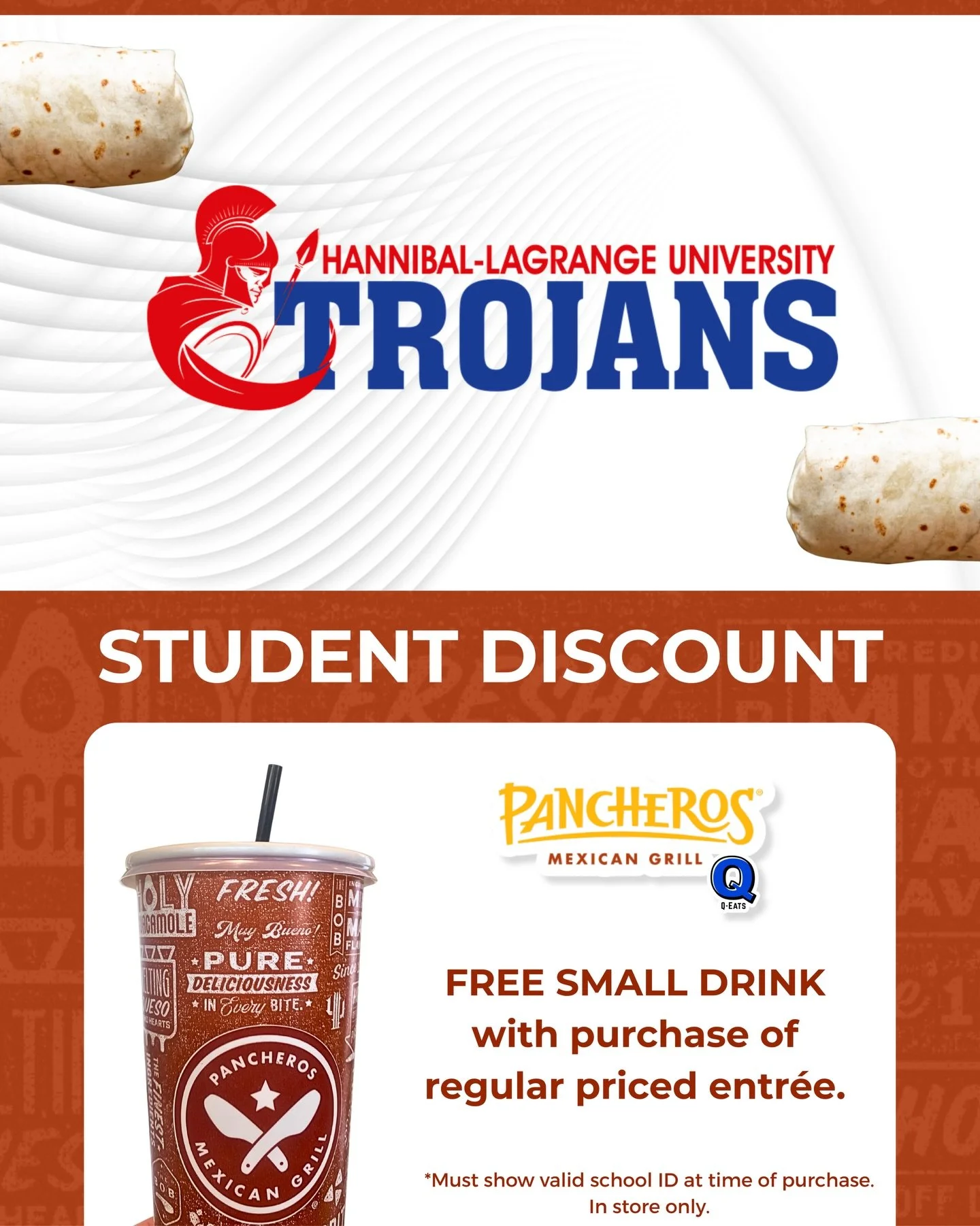 🎓 Hey Hannibal-LaGrange University Trojans&mdash;show your student ID and score a FREE small drink 🥤 with the purchase of a regular-priced entr&eacute;e. 🌯

Fuel up between classes, practices, or game days at Pancheros! ❤️💙

📍 In-store only. | S